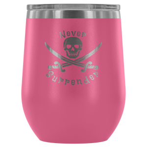 Never Surrender Pirate Wine Tumbler (12 Color Options)