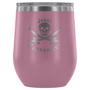 Never Surrender Pirate Wine Tumbler (12 Color Options)