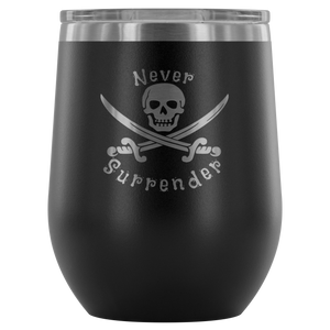 Never Surrender Pirate Wine Tumbler (12 Color Options)