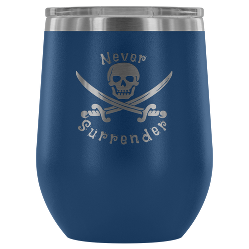 Never Surrender Pirate Wine Tumbler (12 Color Options)