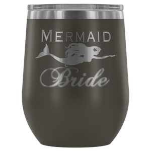 Mermaid Bride 12 oz Wine Tumbler (13 colors)