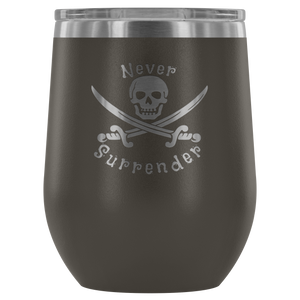 Never Surrender Pirate Wine Tumbler (12 Color Options)